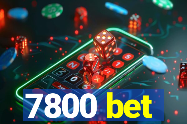 7800 bet